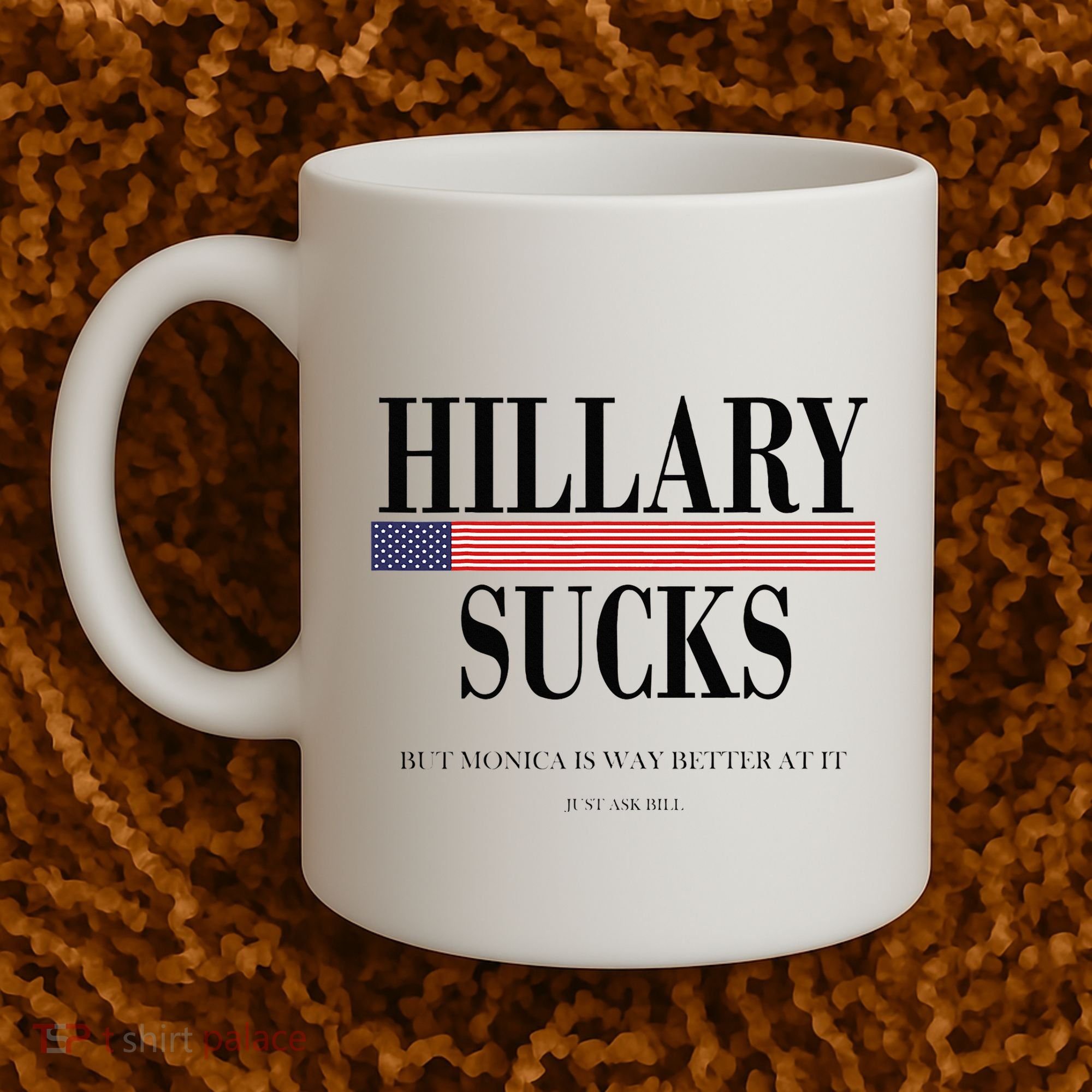 Hillary Clinton Sucks But Monica Is Way Better At It Coffee Mug