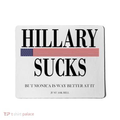 Hillary Clinton Sucks But Monica Is Way Better At It Mousepad