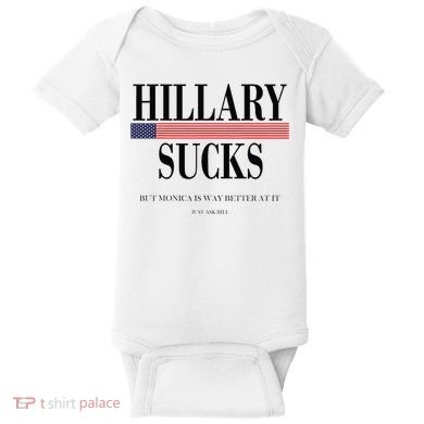 Hillary Clinton Sucks But Monica Is Way Better At It Baby Bodysuit