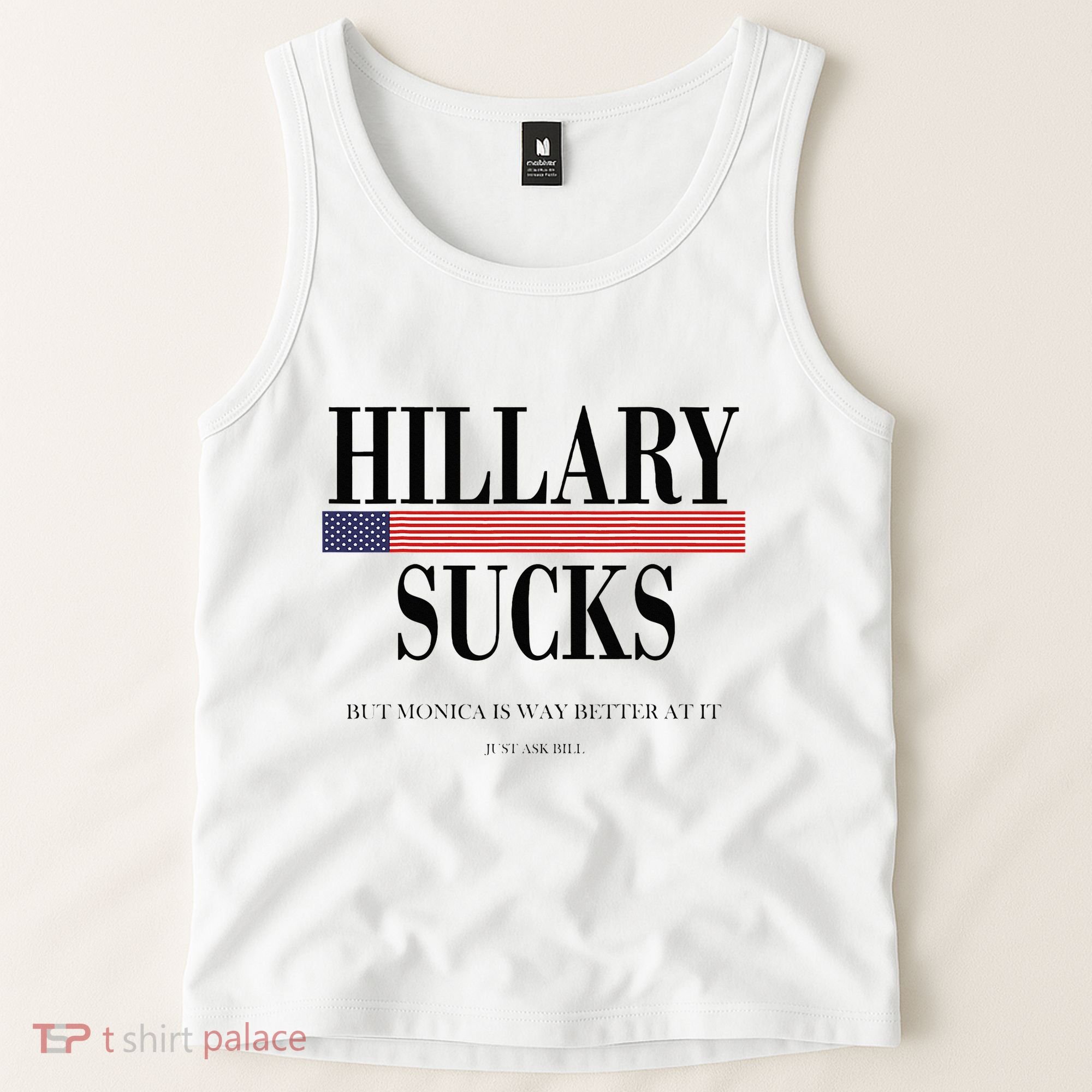 Hillary Clinton Sucks But Monica Is Way Better At It Tank Top