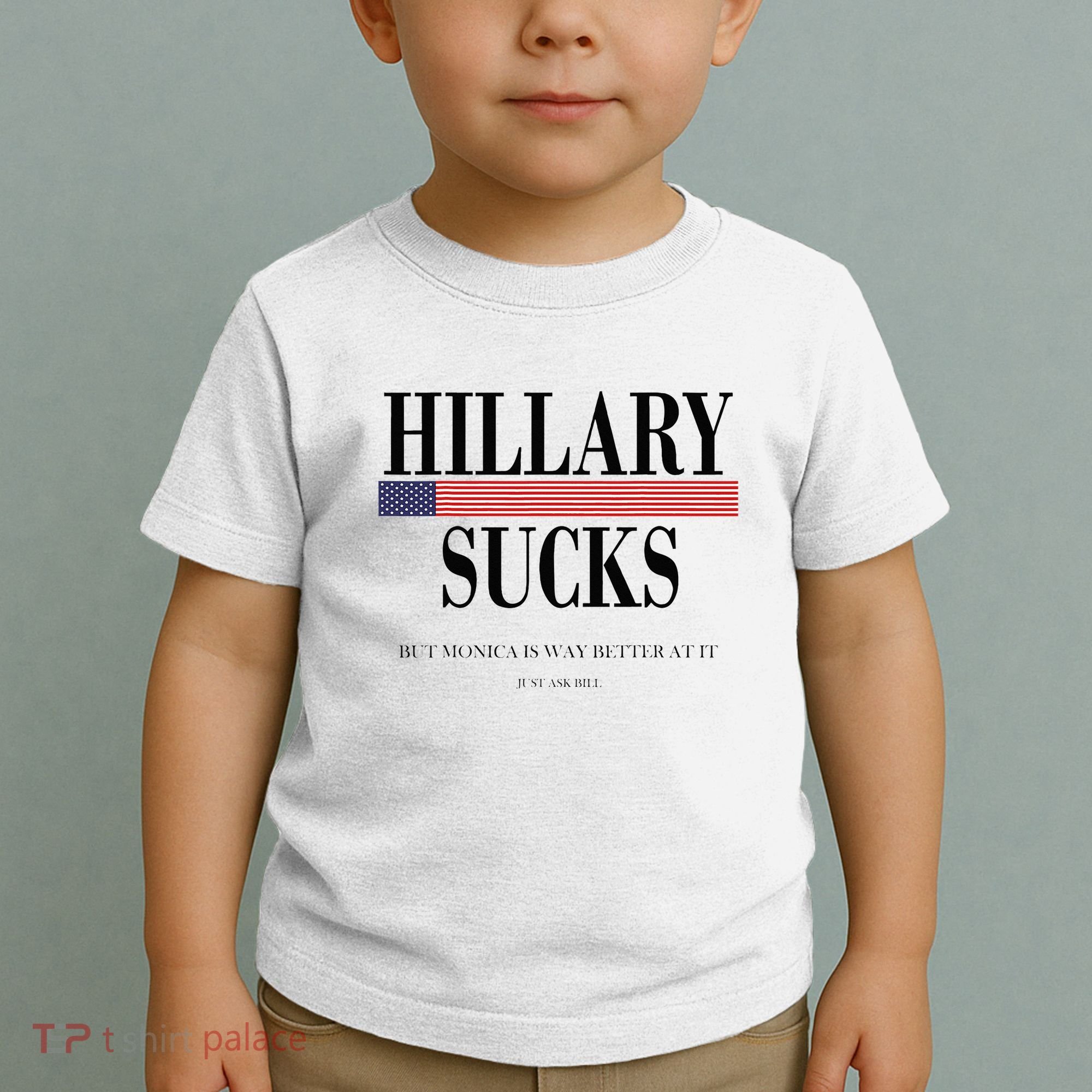 Hillary Clinton Sucks But Monica Is Way Better At It Toddler T-Shirt