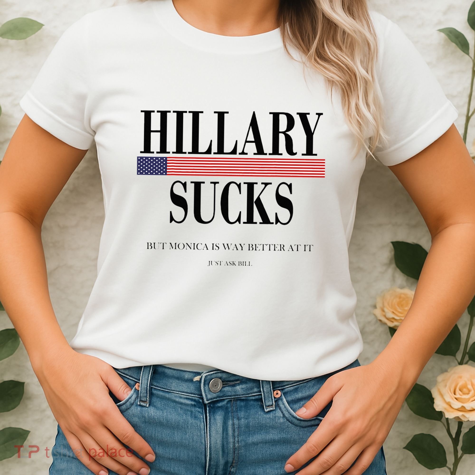 Hillary Clinton Sucks But Monica Is Way Better At It Women's T-Shirt