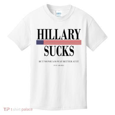 Hillary Clinton Sucks But Monica Is Way Better At It Kids T-Shirt