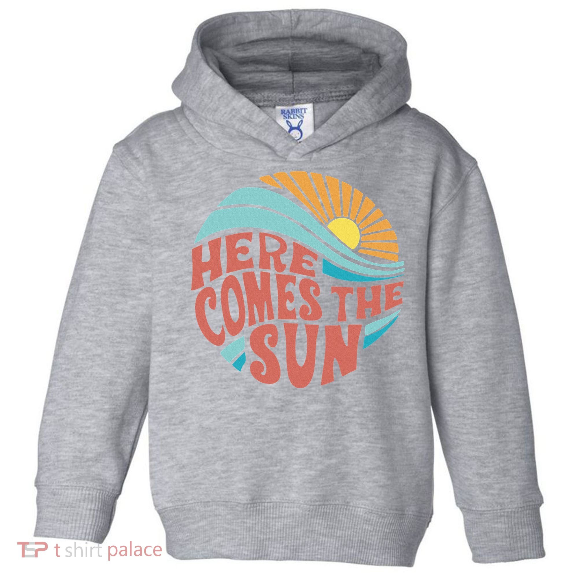 Here Comes The Sun  Baby Summer Beach Toddler Hoodie