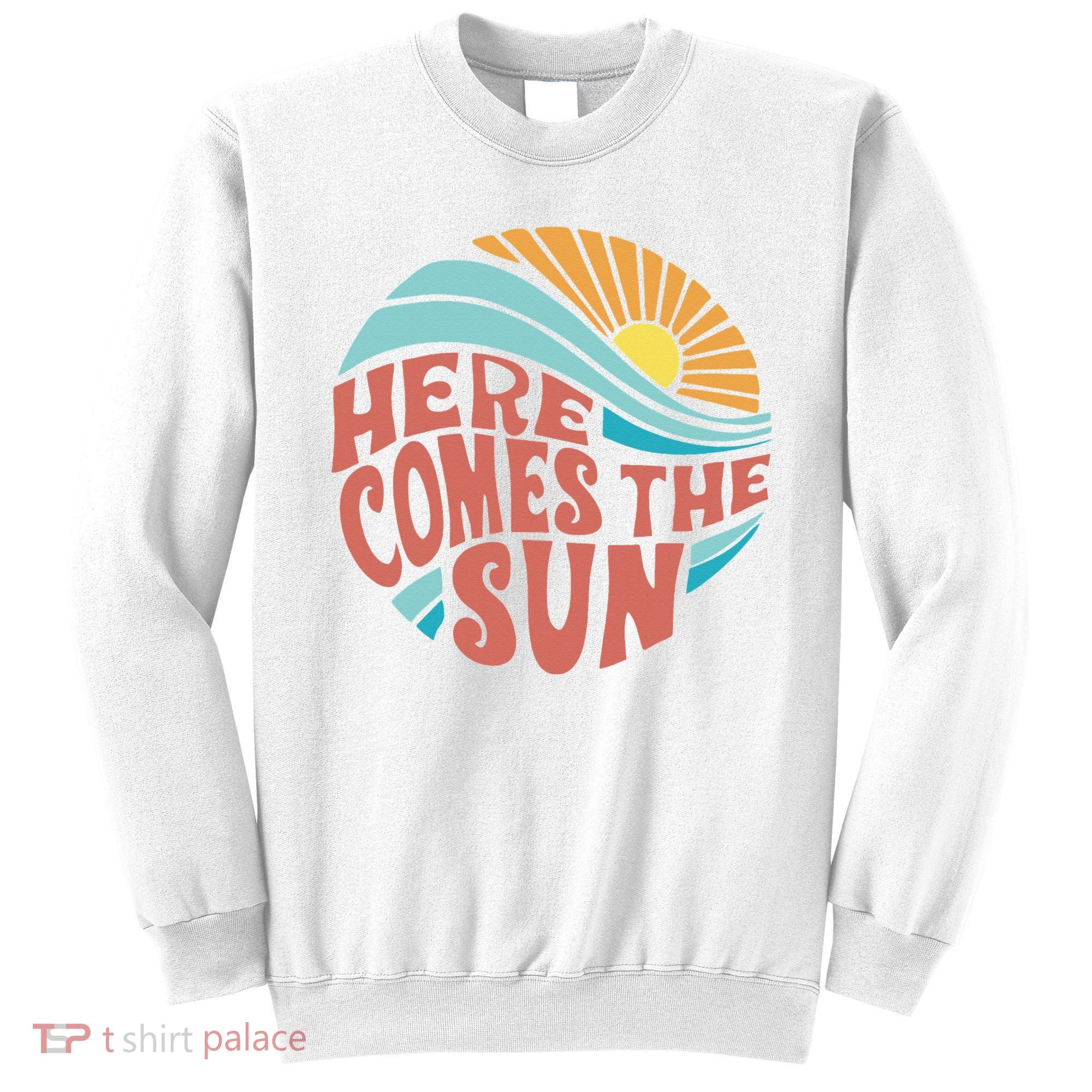 Here Comes The Sun  Baby Summer Beach Sweatshirt