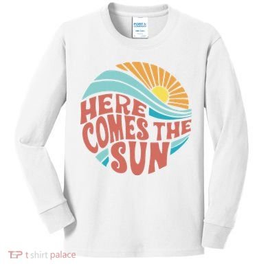 Here Comes The Sun  Baby Summer Beach Kids Long Sleeve Shirt