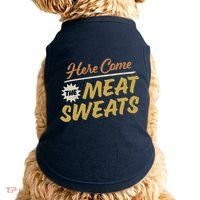 Here Come The Meat Sweats Funny Thanksgiving Doggie Tank thumb 0
