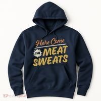 Here Come The Meat Sweats Funny Thanksgiving Hoodie thumb 0