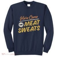 Here Come The Meat Sweats Funny Thanksgiving Sweatshirt thumb 0