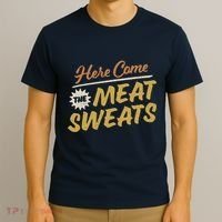 Here Come The Meat Sweats Funny Thanksgiving T-Shirt thumb 3