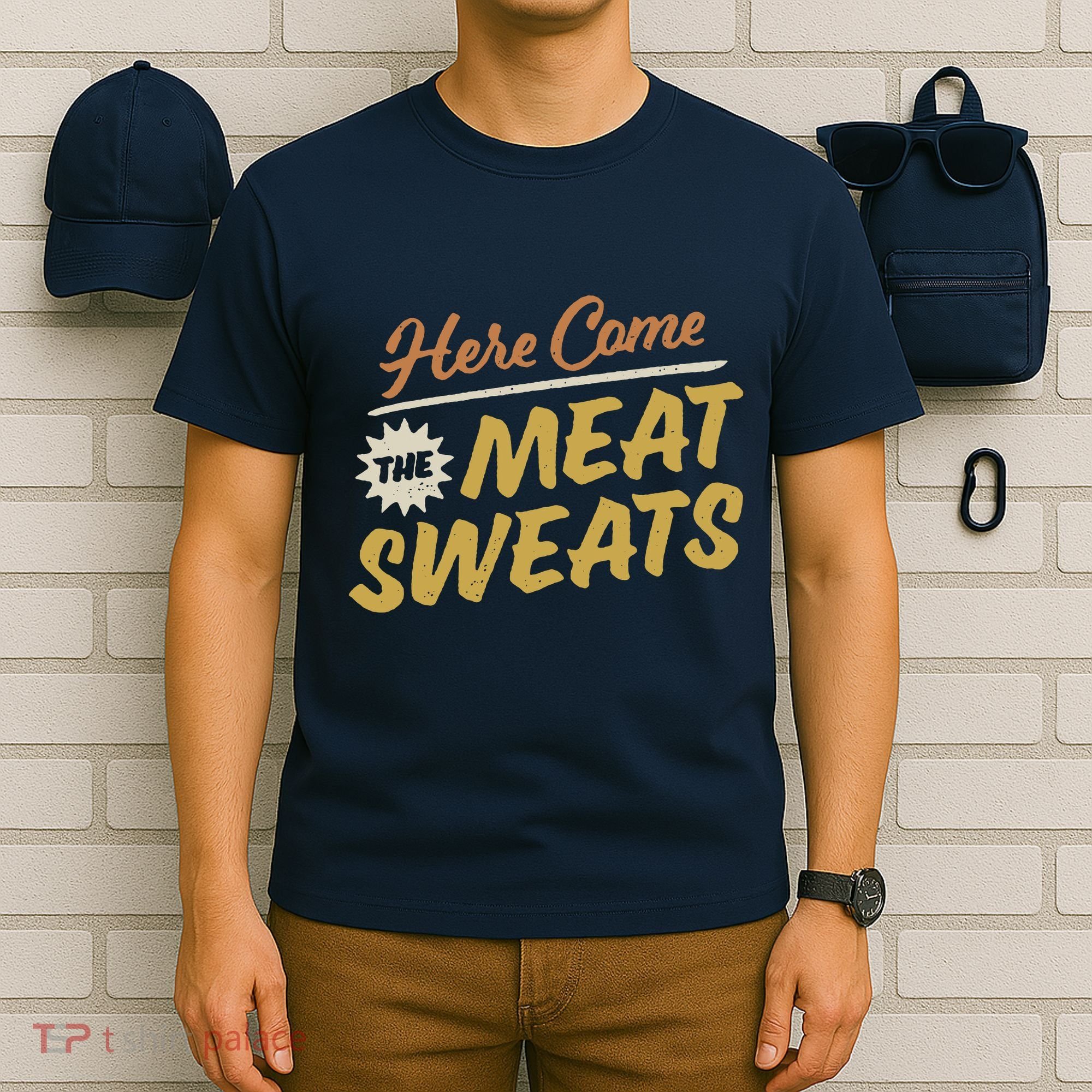 Here Come The Meat Sweats Funny Thanksgiving T-Shirt