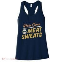 Here Come The Meat Sweats Funny Thanksgiving Women's Tank Top thumb 0