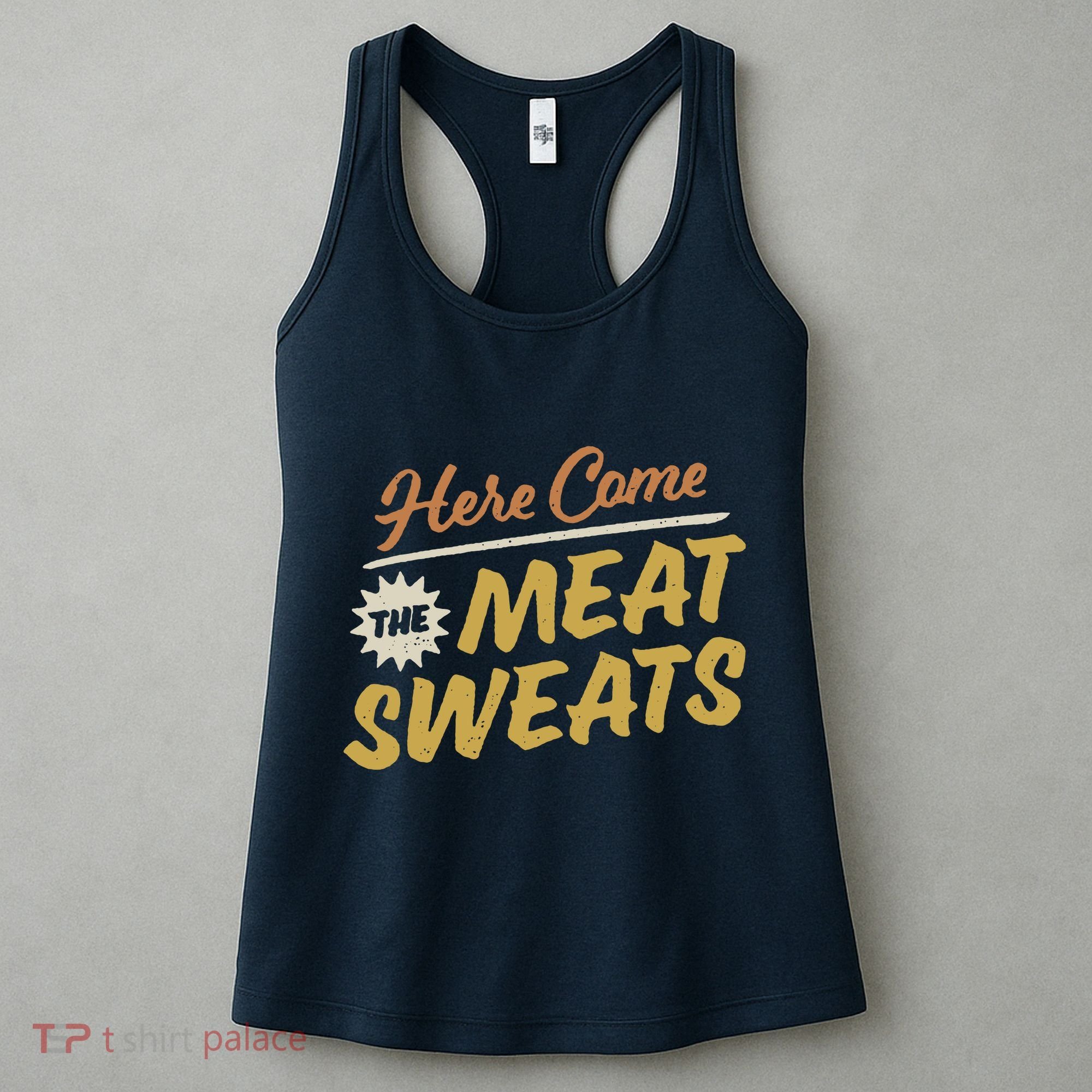 Here Come The Meat Sweats Funny Thanksgiving Women's Tank Top