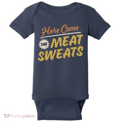 Here Come The Meat Sweats Funny Thanksgiving Baby Bodysuit