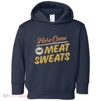 Here Come The Meat Sweats Funny Thanksgiving Toddler Hoodie thumb 0