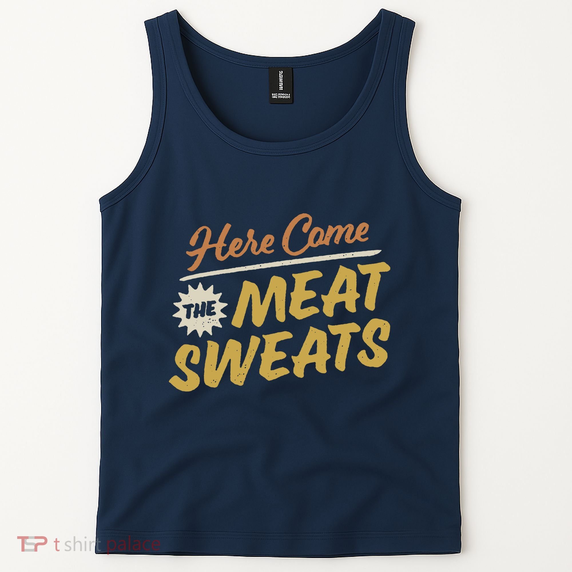 Here Come The Meat Sweats Funny Thanksgiving Tank Top