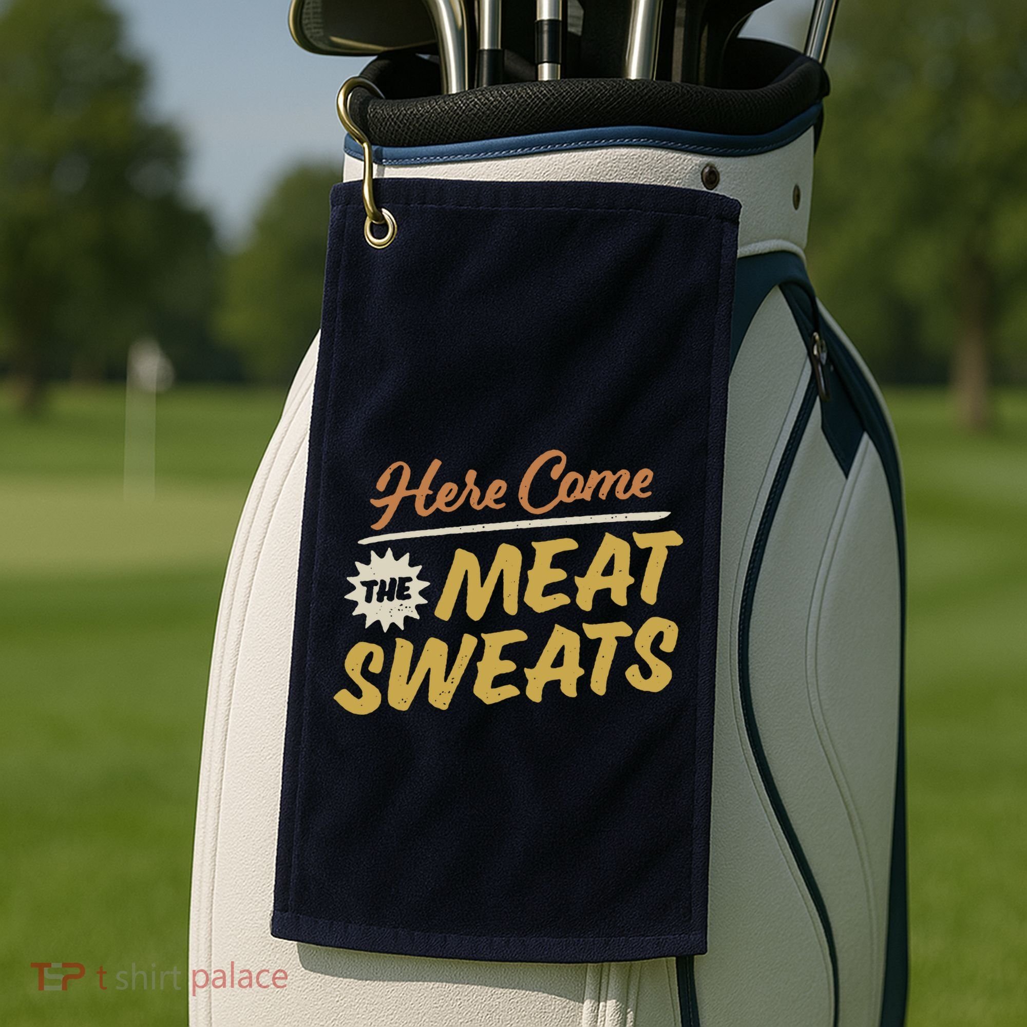 Here Come The Meat Sweats Funny Thanksgiving Golf Towel