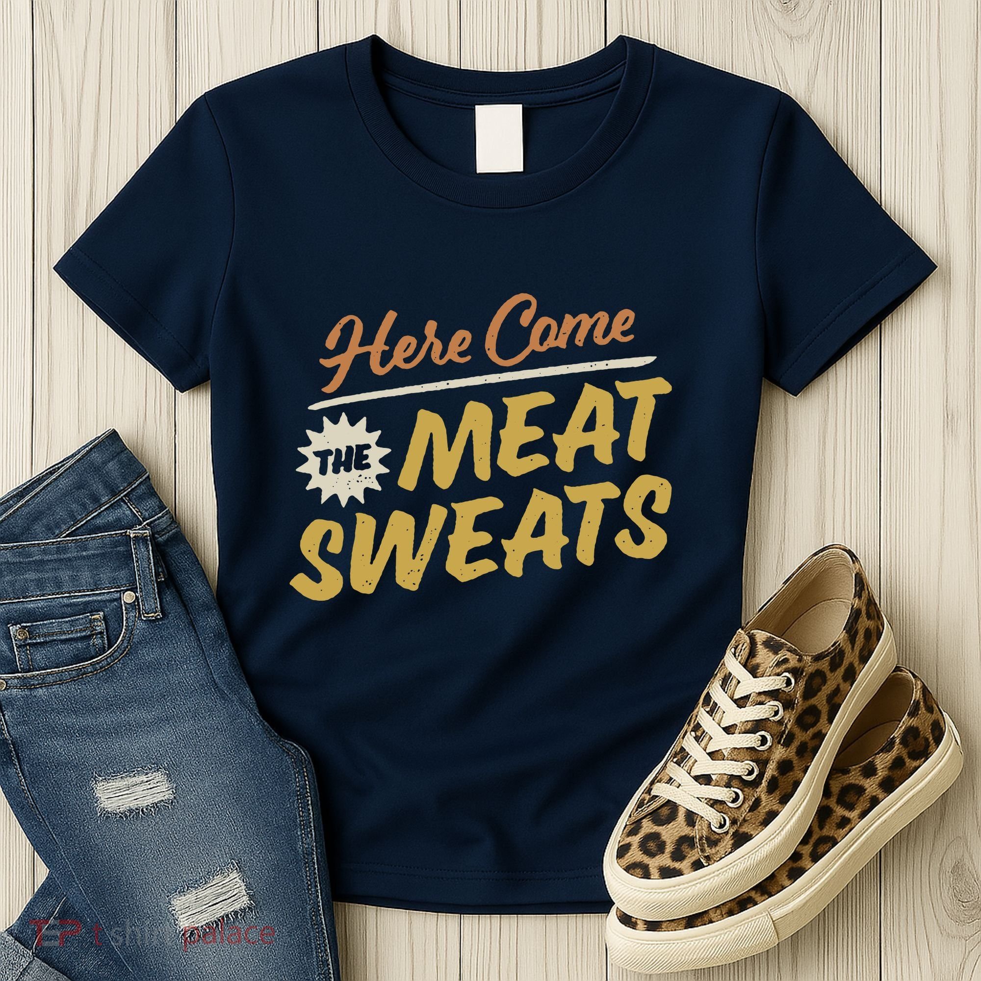 Here Come The Meat Sweats Funny Thanksgiving Women's T-Shirt