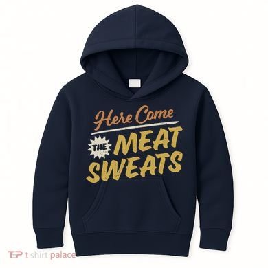Here Come The Meat Sweats Funny Thanksgiving Kids Hoodie