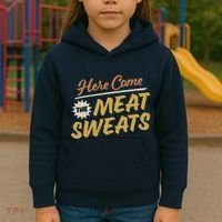 Here Come The Meat Sweats Funny Thanksgiving Kids Hoodie thumb 3