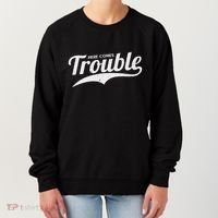 Here Comes Trouble Funny Trouble Maker Women's Sweatshirt thumb 0