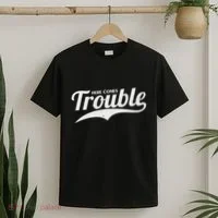 Here Comes Trouble Funny Trouble Maker T-Shirt thumb 2