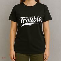 Here Comes Trouble Funny Trouble Maker T-Shirt thumb 4