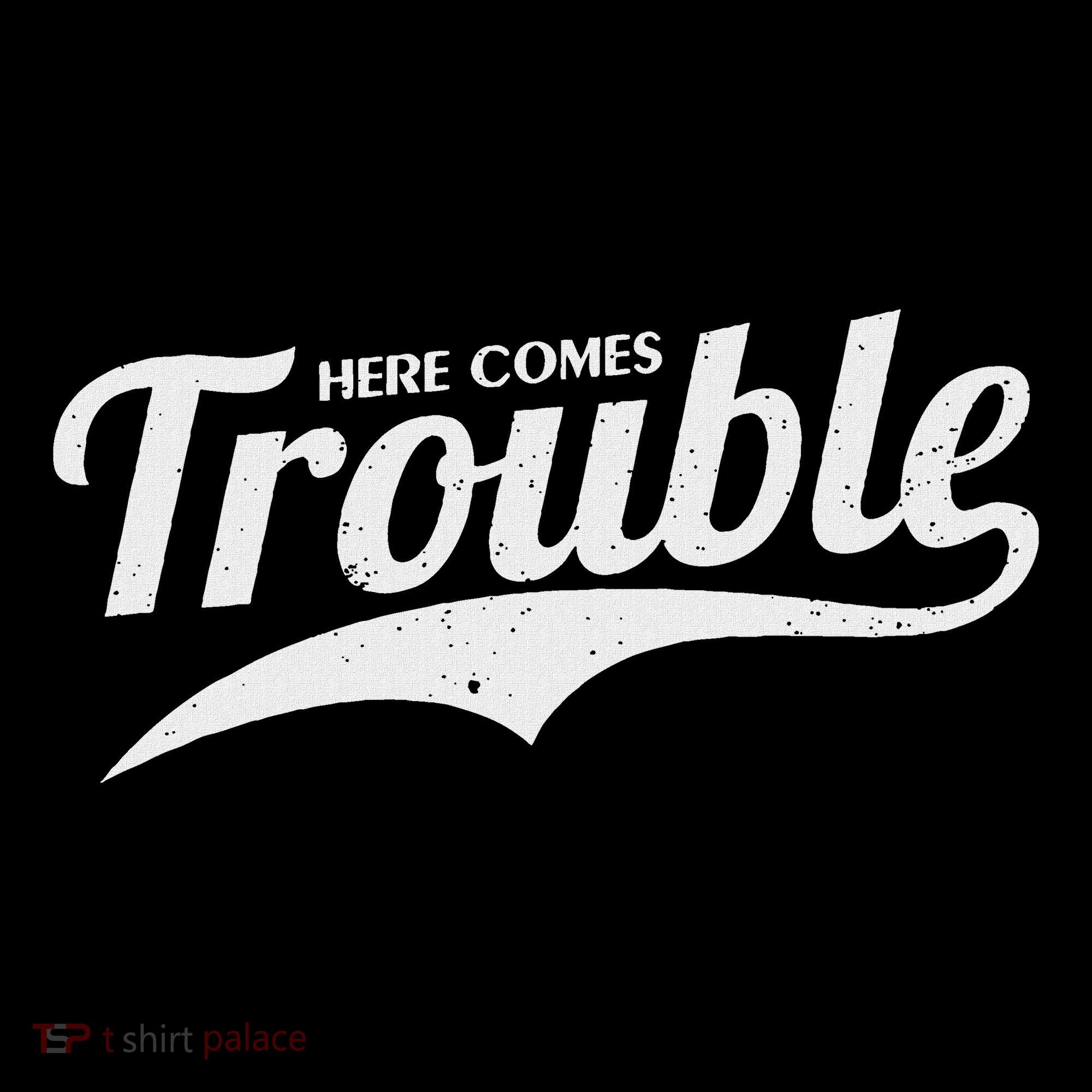 Here Comes Trouble Funny Trouble Maker Coaster