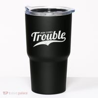 Here Comes Trouble Funny Trouble Maker Tumbler thumb 0