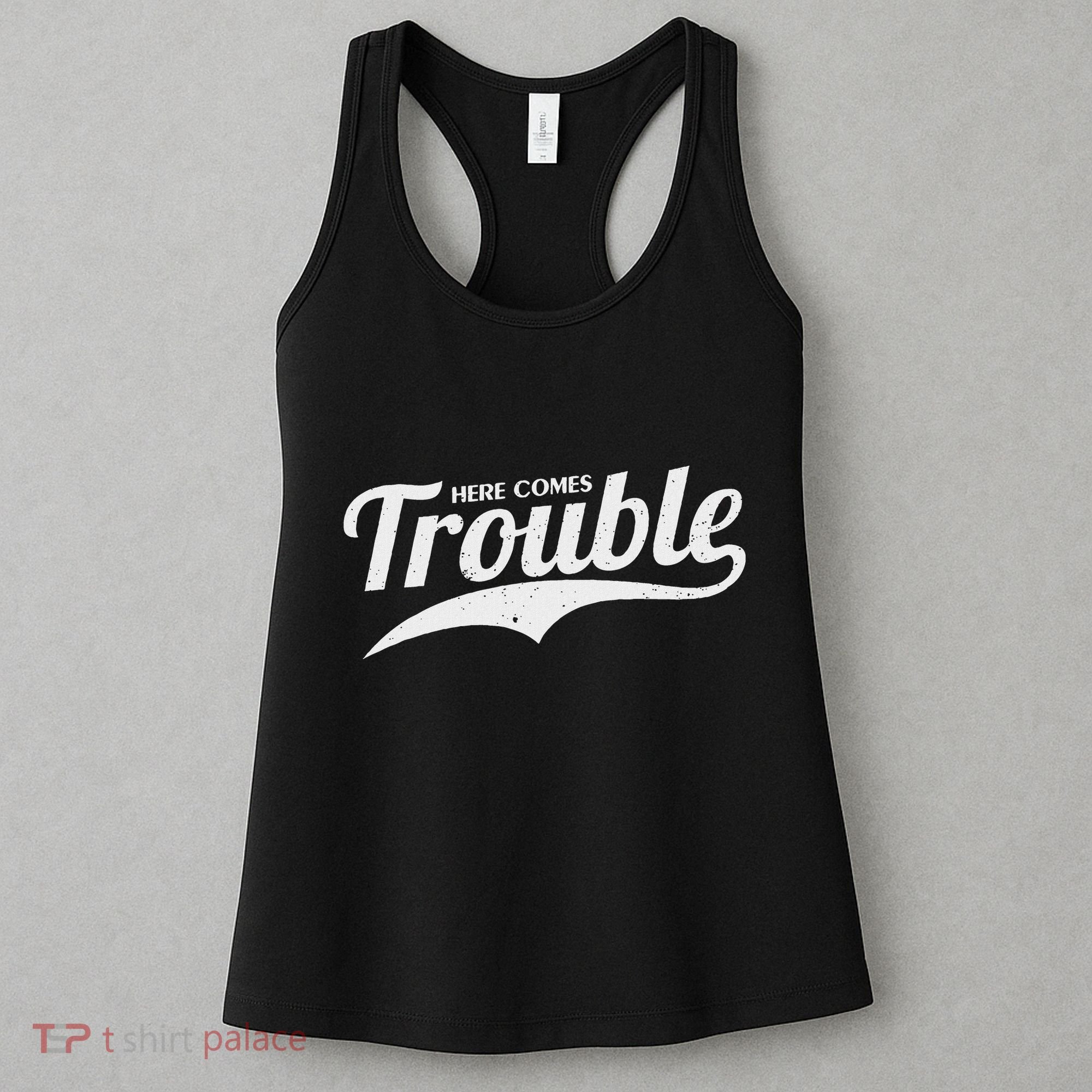 Here Comes Trouble Funny Trouble Maker Women's Tank Top