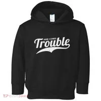 Here Comes Trouble Funny Trouble Maker Toddler Hoodie thumb 0