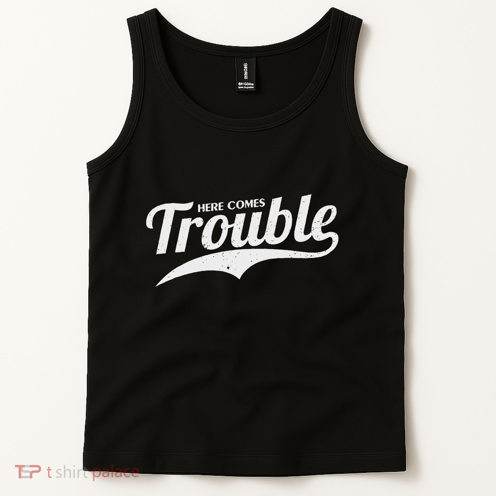 Here Comes Trouble Funny Trouble Maker Tank Top
