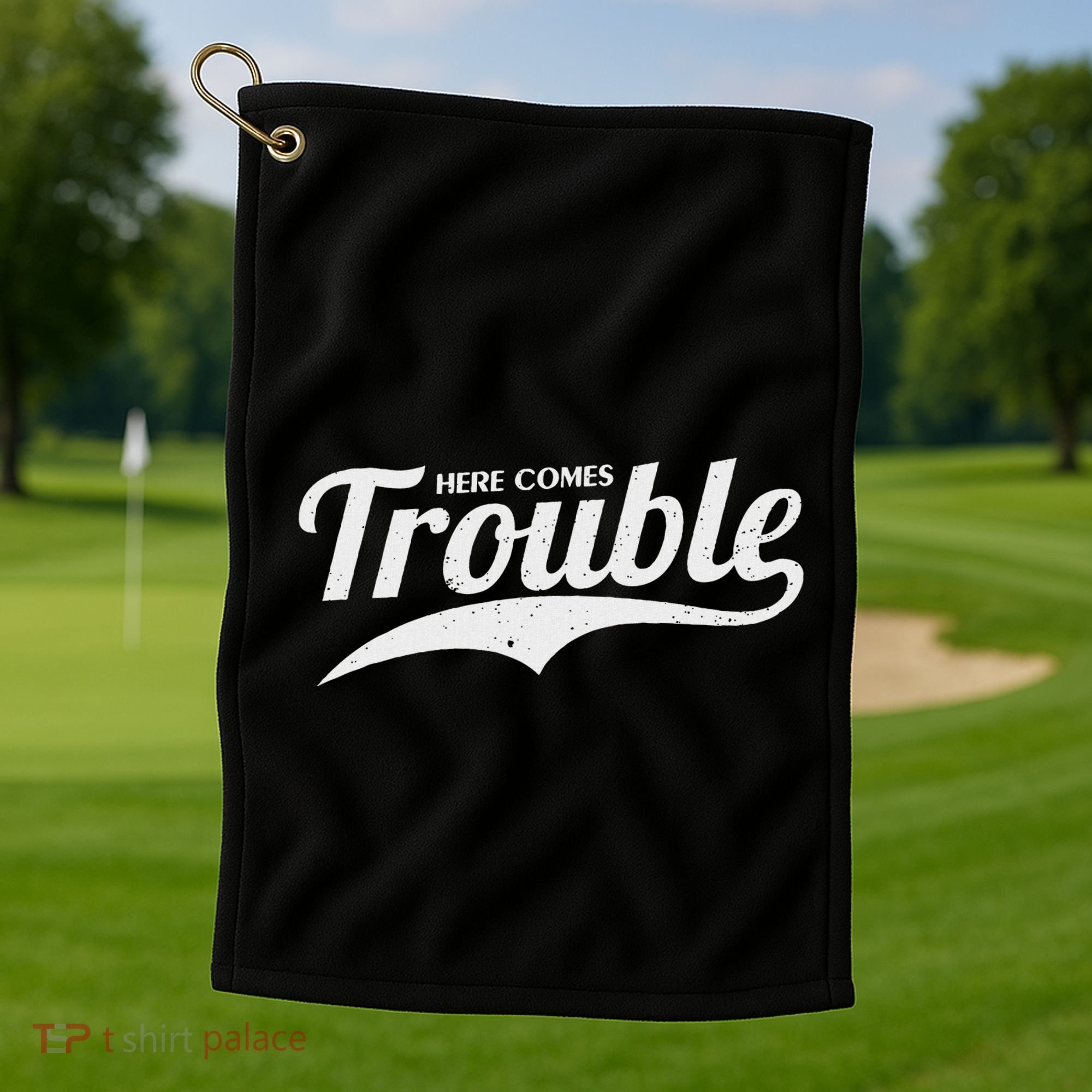 Here Comes Trouble Funny Trouble Maker Golf Towel