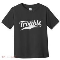 Here Comes Trouble Funny Trouble Maker Toddler T-Shirt thumb 0