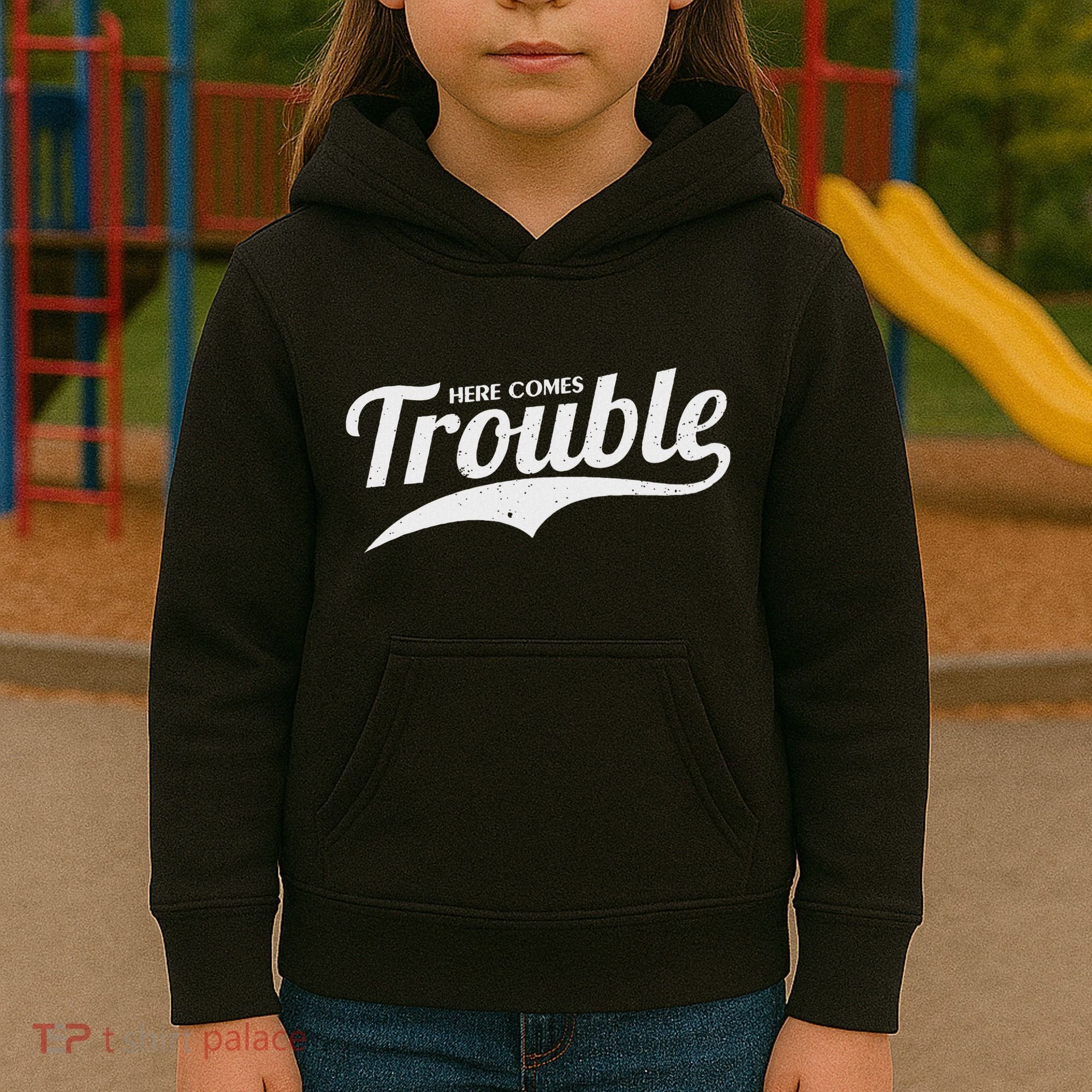 Here Comes Trouble Funny Trouble Maker Kids Hoodie