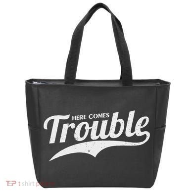 Here Comes Trouble Funny Trouble Maker Tote Bag