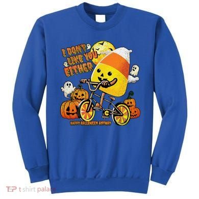 Halloween Costume Team Candy Corn I DonT Like You Either Sweatshirt