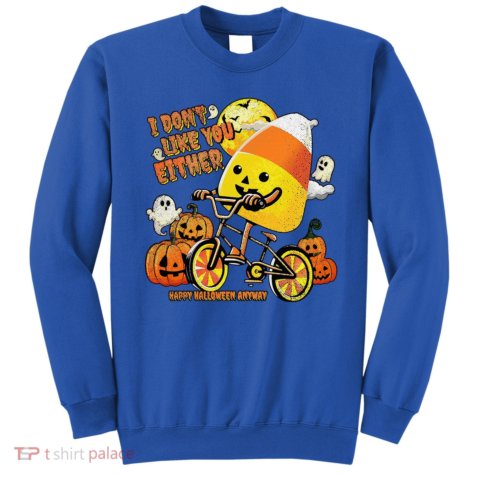 Halloween Costume Team Candy Corn I DonT Like You Either Sweatshirt