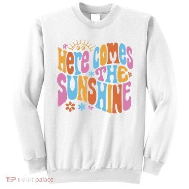 Here Comes The Sunshine Colorful Retro Sweatshirt