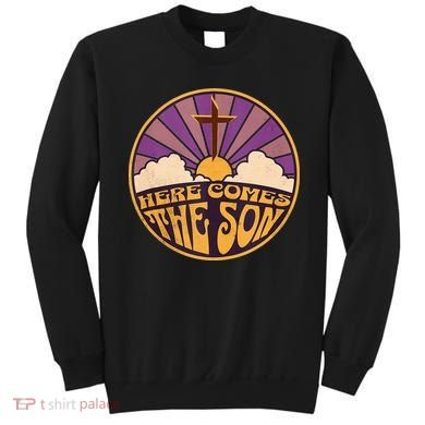 Here Comes The Son Jesus People Revolution Sweatshirt