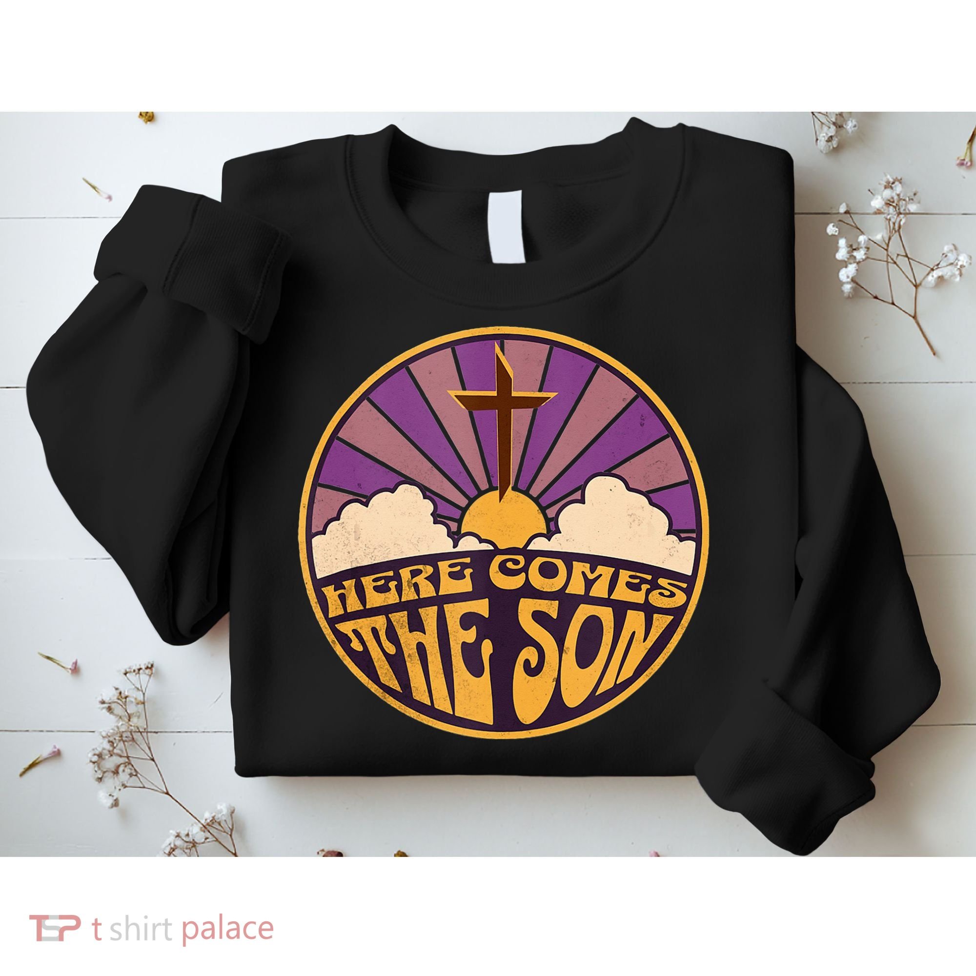Here Comes The Son Jesus People Revolution Sweatshirt