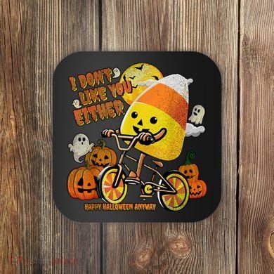 Halloween Costume Team Candy Corn I DonT Like You Either Coaster
