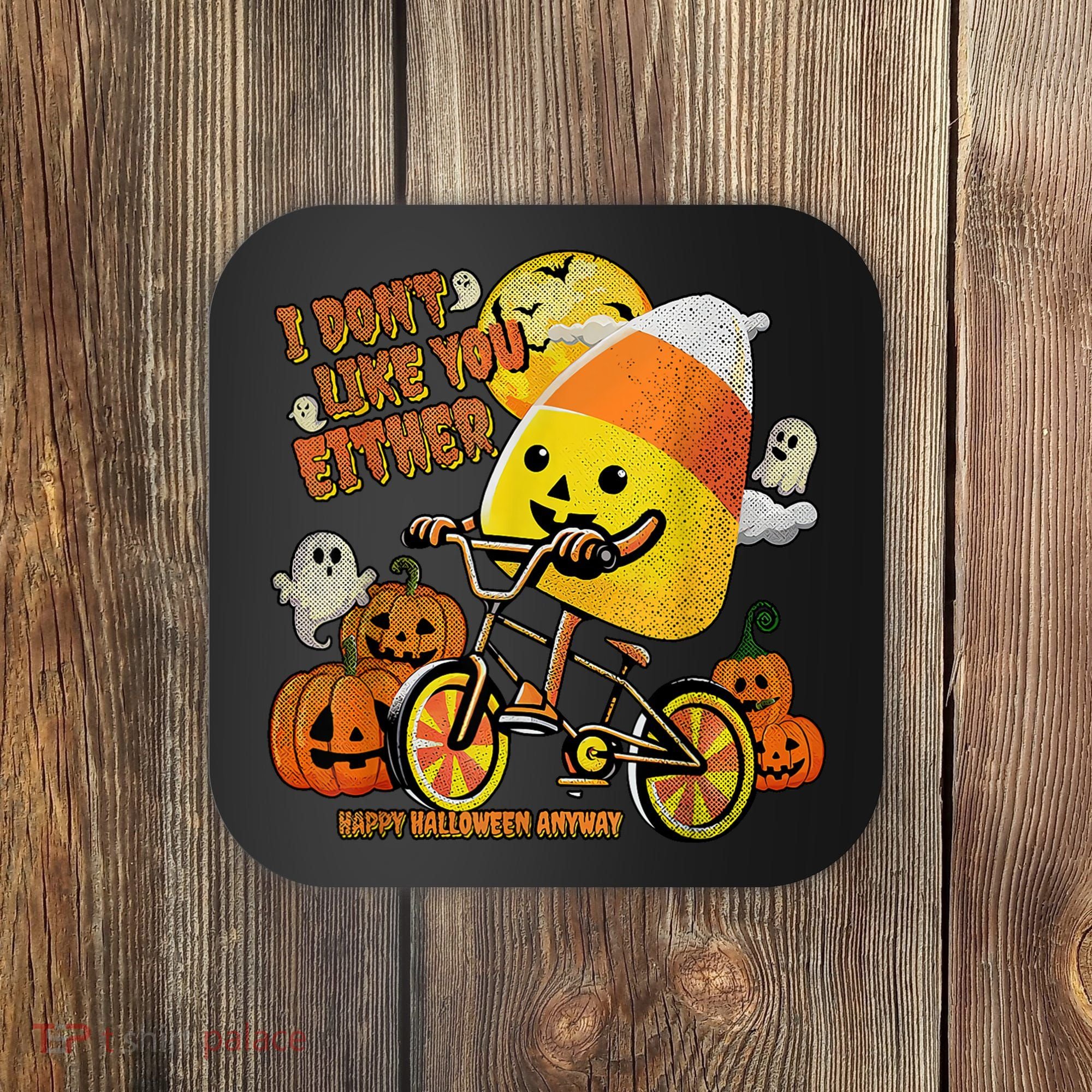 Halloween Costume Team Candy Corn I DonT Like You Either Coaster