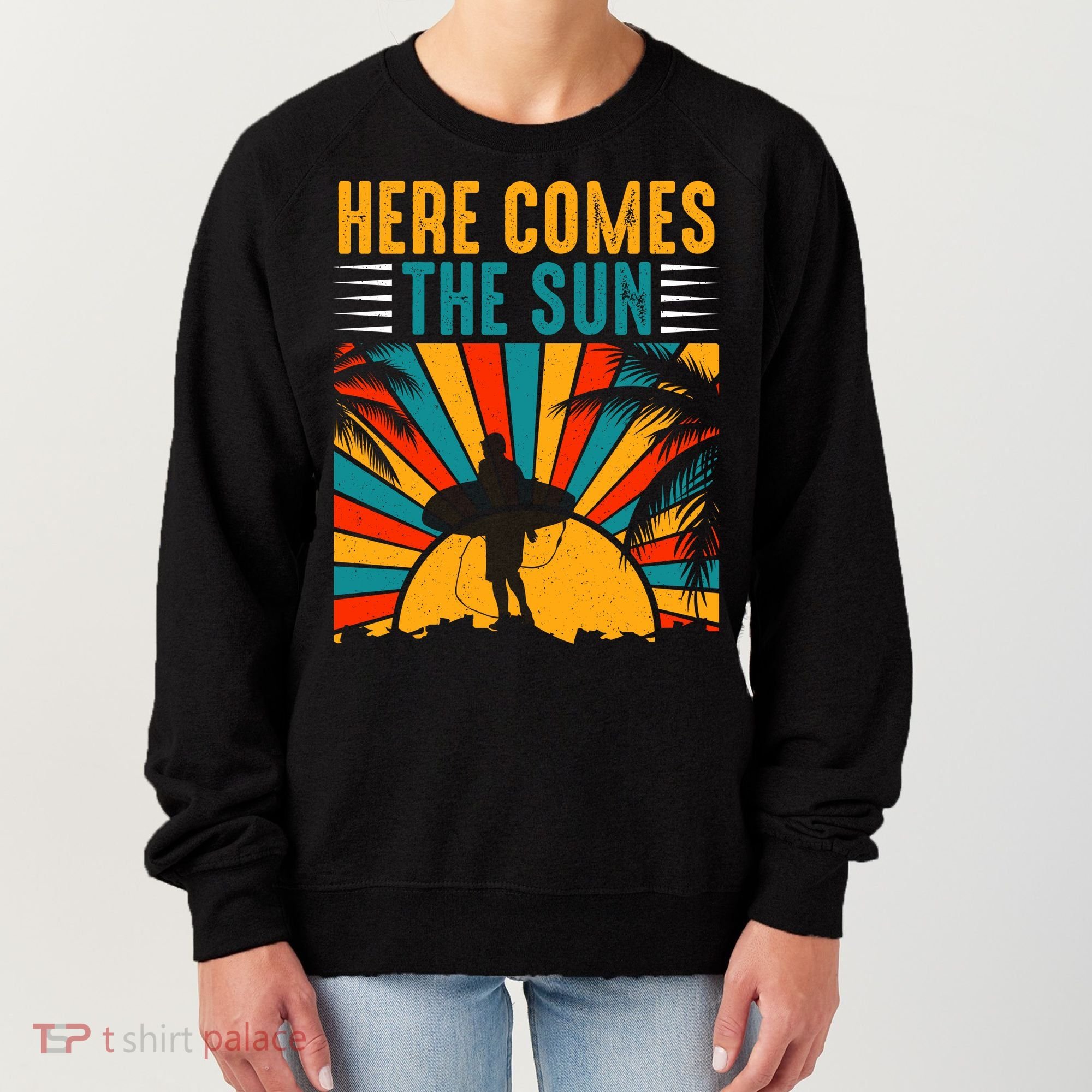 Here Comes The Sun | Surfing Summer Surf Surfer Gift Women's Sweatshirt