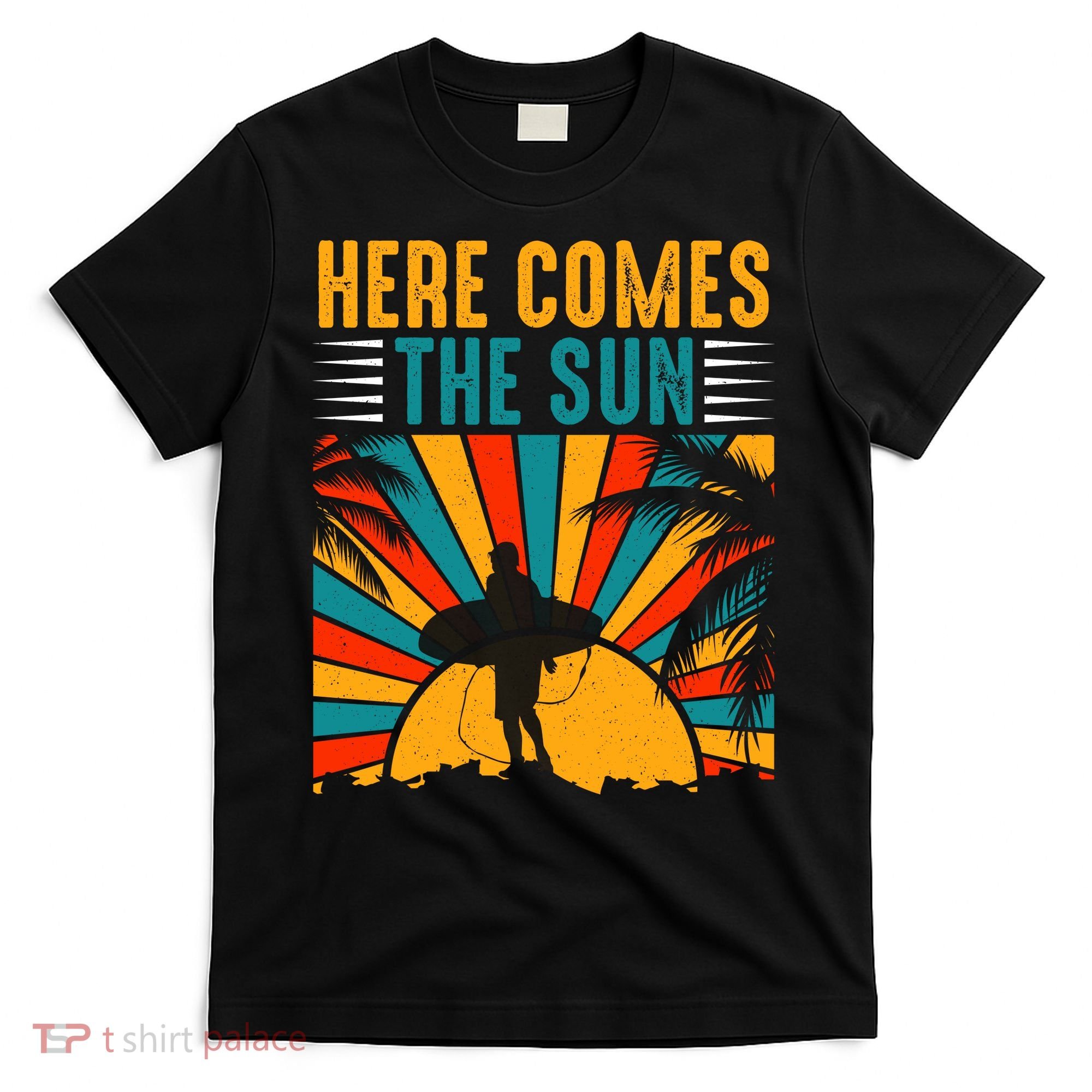 Here Comes The Sun | Surfing Summer Surf Surfer Gift T-Shirt