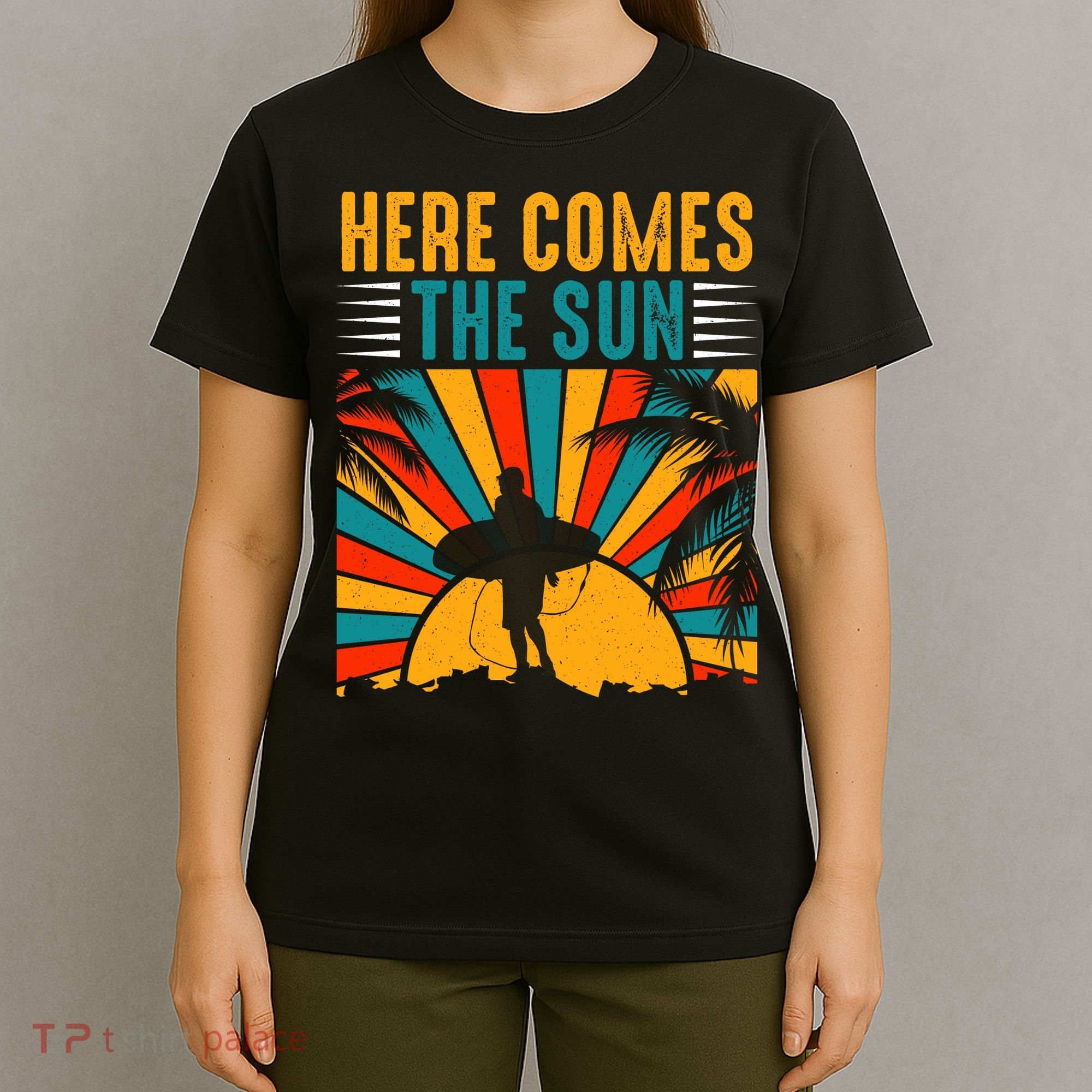 Here Comes The Sun | Surfing Summer Surf Surfer Gift T-Shirt
