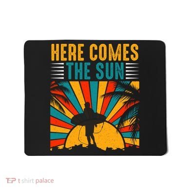 Here Comes The Sun | Surfing Summer Surf Surfer Gift Mousepad