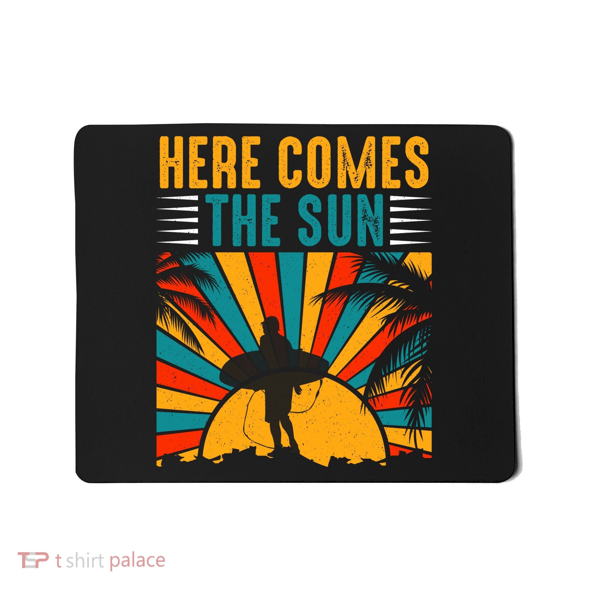 Here Comes The Sun | Surfing Summer Surf Surfer Gift Mousepad