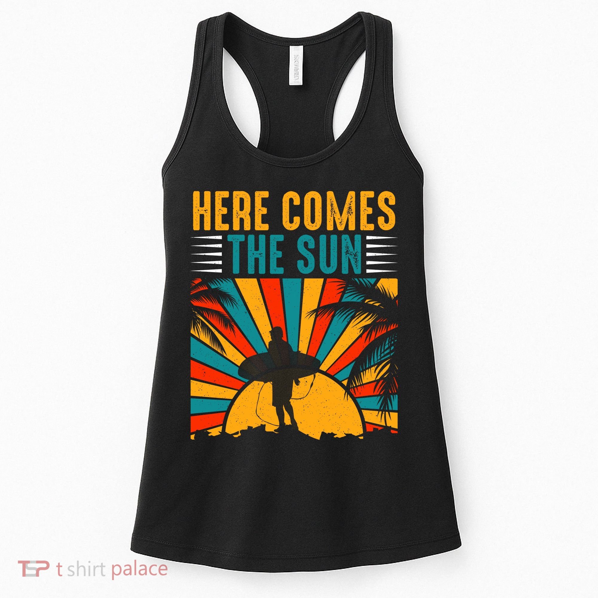 Here Comes The Sun | Surfing Summer Surf Surfer Gift Women's Tank Top