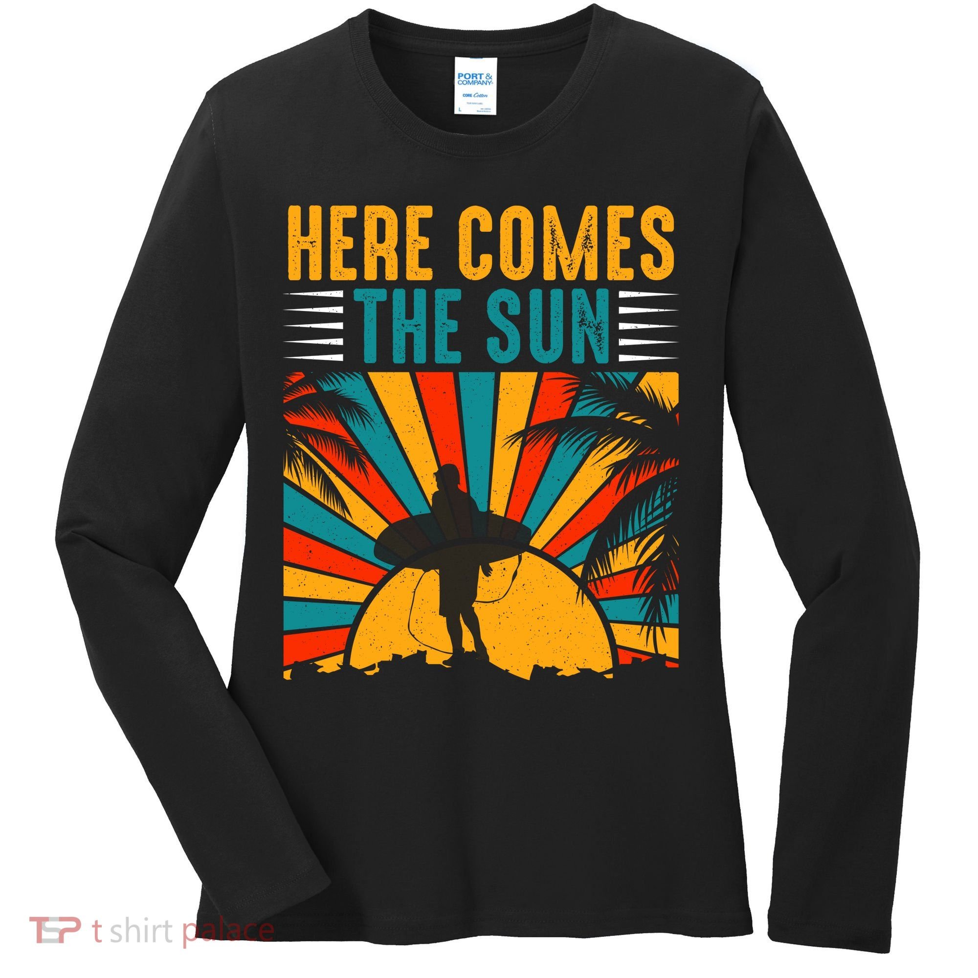 Here Comes The Sun | Surfing Summer Surf Surfer Gift Women's Long Sleeve Shirt